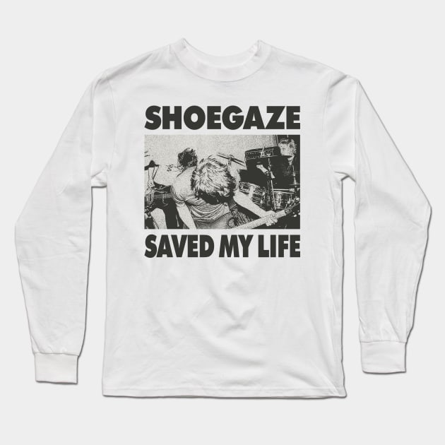 Shoegaze saved my life Long Sleeve T-Shirt by fuzzdevil